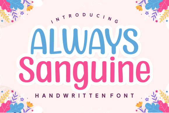 Always Sanguine: A Handwritten Font for Warm Branding Projects