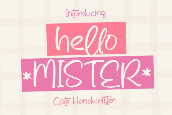 Hello Mister: A Handwritten Font for Friendly Editorial Design